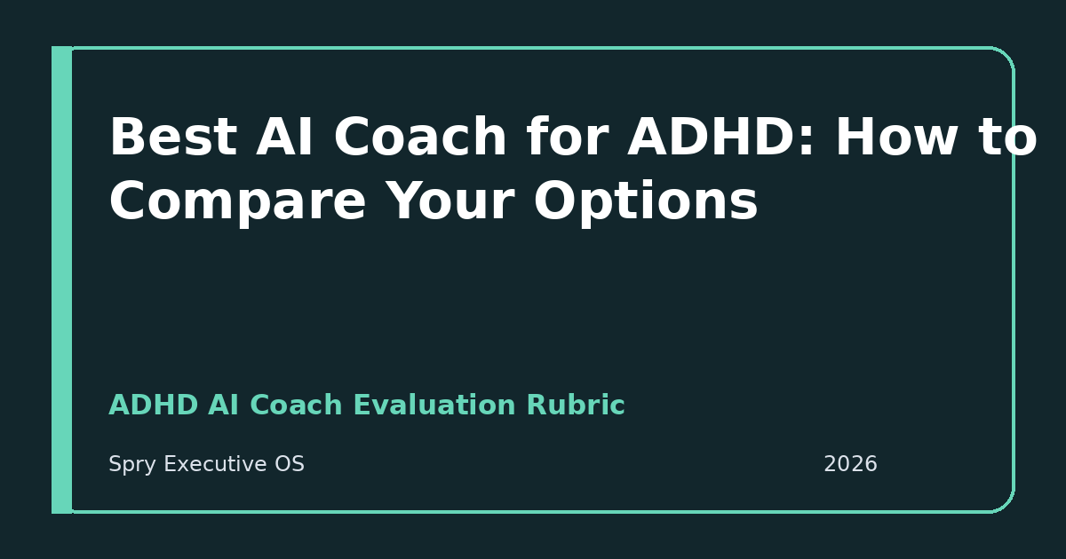 Best AI Coach for ADHD: How to Compare Your Options — ADHD AI Coach Evaluation Rubric